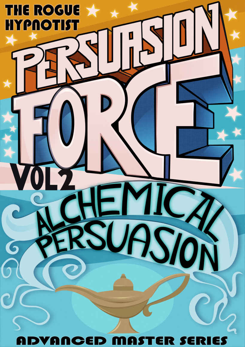 Persuasion Force Volume 2: Alchemical Persuasion